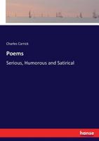 Poems: Serious, Humorous, and Satirical 3337397697 Book Cover