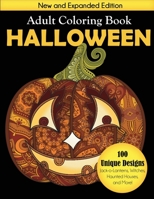 Halloween Adult Coloring Book: New and Expanded Edition, 100 Unique Designs, Jack-o-Lanterns, Witches, Haunted Houses, and More 1949651681 Book Cover