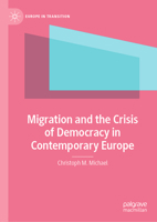 Migration and the Crisis of Democracy in Contemporary Europe 303064068X Book Cover