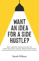 Want An Idea For A Side Hustle? 1912713519 Book Cover