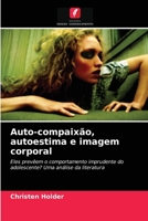 Auto-compaixão, autoestima e imagem corporal 6203068489 Book Cover
