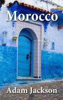 Morocco: Travel Guide 1728603994 Book Cover