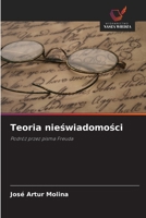 Teoria nieswiadomosci: Podróz przez pisma Freuda (Polish Edition) 6208796598 Book Cover