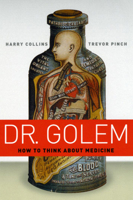 Dr. Golem: How to Think about Medicine 0226113663 Book Cover