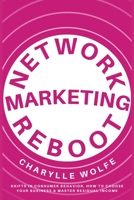 Network Marketing Reboot: Shifts in Consumer Behavior, How To Choose Your Business & Master Residual Income B08HGLNH6G Book Cover