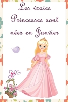 Les vraies Princesses sont nées en Janvier: Cahier personnalisé est aussi un livre d’or, un cadeau original à offrir pour les anniversaires. Il y a ... fille et par les invités. (French Edition) 1656958643 Book Cover