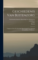 Geschiedenis Van Buitenzorg: Uitgegeven Door De Ned. Ind. Maatschappij Van Nijerheid En Landbouw Te Batavia... 1018667946 Book Cover