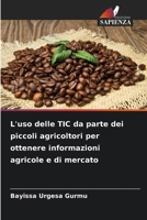 L'uso delle TIC da parte dei piccoli agricoltori per ottenere informazioni agricole e di mercato (Italian Edition) 6209045693 Book Cover