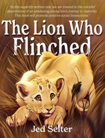 The Lion Who Flinched: The Cub Who Would Be King 1952685354 Book Cover