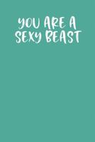 You Are a Sexy Beast: Keto Diet Journal 1090346441 Book Cover