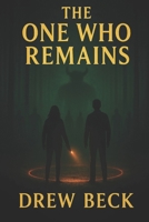 The One Who Remains (The One Who Trilogy) B0GMB397TS Book Cover