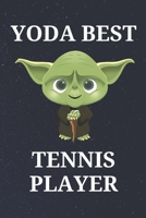 Yoda Best Tennis Player: Unique Appreciation Gift with Beautiful Design and a Premium Matte Softcover B084DHDJTV Book Cover
