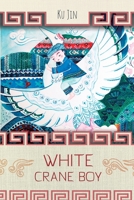 White Crane Boy 191076079X Book Cover