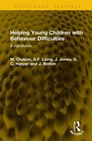 Helping Young Children with Behaviour Difficulties: A Handbook 1041164661 Book Cover