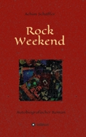 Rock Weekend: Autobiografischer Roman 3347418328 Book Cover