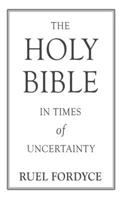 The Holy Bible In Times Of Uncertainty B086Y3C7HG Book Cover