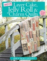 More Layer Cake, Jelly Roll and Charm Quilts 0715338986 Book Cover