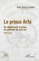 Le prince Arfa: Un diplomate iranien au sommet de son art (1846-1937) (L'Iran En Transition) (French Edition) 2336540487 Book Cover