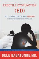 Erectile Dysfunction (Ed) Is It a Matter of the Heart? an Early Intervention Approach. 1628719567 Book Cover