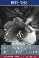 The Land of the Hibiscus Blossom 1546915133 Book Cover