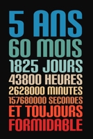 5 Ans Et Toujours Formidable: 5 Ans Joyeux Anniversaire 1671590562 Book Cover