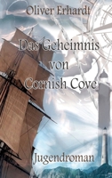 Das Geheimnis von Cornish Cove: Spannender Fantasyroman der in einem alten Fischerort an der Küste Englands spielt, wo ein leuchtender Nebel sein Unwesen treibt (German Edition) 3347777336 Book Cover