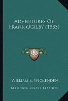 Adventures Of Frank Ogilby 135810090X Book Cover