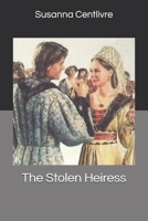 The Stolen Heiress or the Salamanca Doctor Outplotted 1514695065 Book Cover