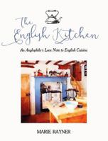 The English Kitchen: An Anglophile's Love Note to English Cuisine 1334999090 Book Cover