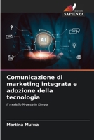 Comunicazione di marketing integrata e adozione della tecnologia (Italian Edition) 6202423633 Book Cover