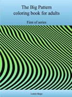 The First Big Pattern Coloring Book for Adults 1329882938 Book Cover