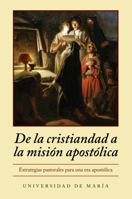 From Christendom to Apostolic Mission: Pastoral Strategies for an Apostolic Age 099887289X Book Cover