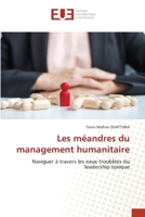 Les méandres du management humanitaire: Naviguer à travers les eaux troublées du leadership toxique (French Edition) 6206711811 Book Cover