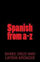 Spanish from a-z 148189983X Book Cover