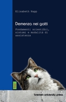 Demenza nei gatti: Fondamenti scientifici, sintomi e modalità di assistenza (Italian Edition) 3691734014 Book Cover