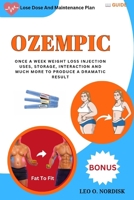 Ozempic: Once a Week Weight Loss Injection Uses, Storage, Interaction and Much More to Produce a Dramatic Result B0CQRKVX2B Book Cover