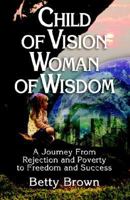 Child of Vision..Woman of Wisdom 0975904965 Book Cover