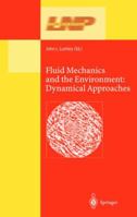 Fluid Mechanics and the Environment: Dynamical Approaches: A Collection of Research Papers Written in Commemoration of the 60th Birthday of Sidney Leibovich (Lecture Notes in Physics) 3540414754 Book Cover