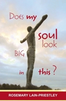 Does My Soul Look Big in This? 0281063680 Book Cover