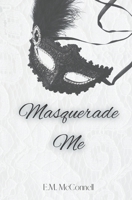 Masquerade Me B0CG7KGCTH Book Cover