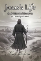 Jesus's Life & 18-Month Ministry: (In Chronological Order) 1662973128 Book Cover