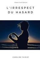 L'irrespect du Hasard 1717208347 Book Cover