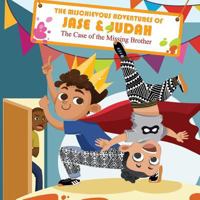 The Mischievous Adventures of Jase and Judah: The Case of the Missing Brother 154466818X Book Cover