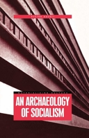 An Archaeology of Socialism (Materializing Culture) 185973426X Book Cover