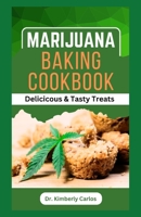 MARIJUANA BAKING COOKBOOK: Delicious Baking Recipes for Homemade Cannabis Edibles B0CHL7QZSL Book Cover