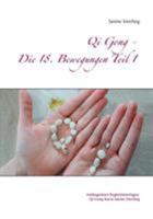 Qi Gong - Die 18 Bewegungen Teil 1: Anfängerkurs Begleitunterlagen Janine Isterling 3752828633 Book Cover