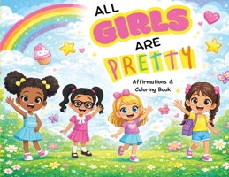 All Girls Are Pretty Affirmations and Coloring Book 1965082815 Book Cover