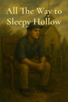 All The Way to Sleepy Hollow B0F4CT4SRP Book Cover