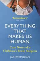 Everything That Makes Us Human: Case Notes of a Children's Brain Surgeon 1789291402 Book Cover