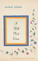 I Will Not Come 1645251128 Book Cover